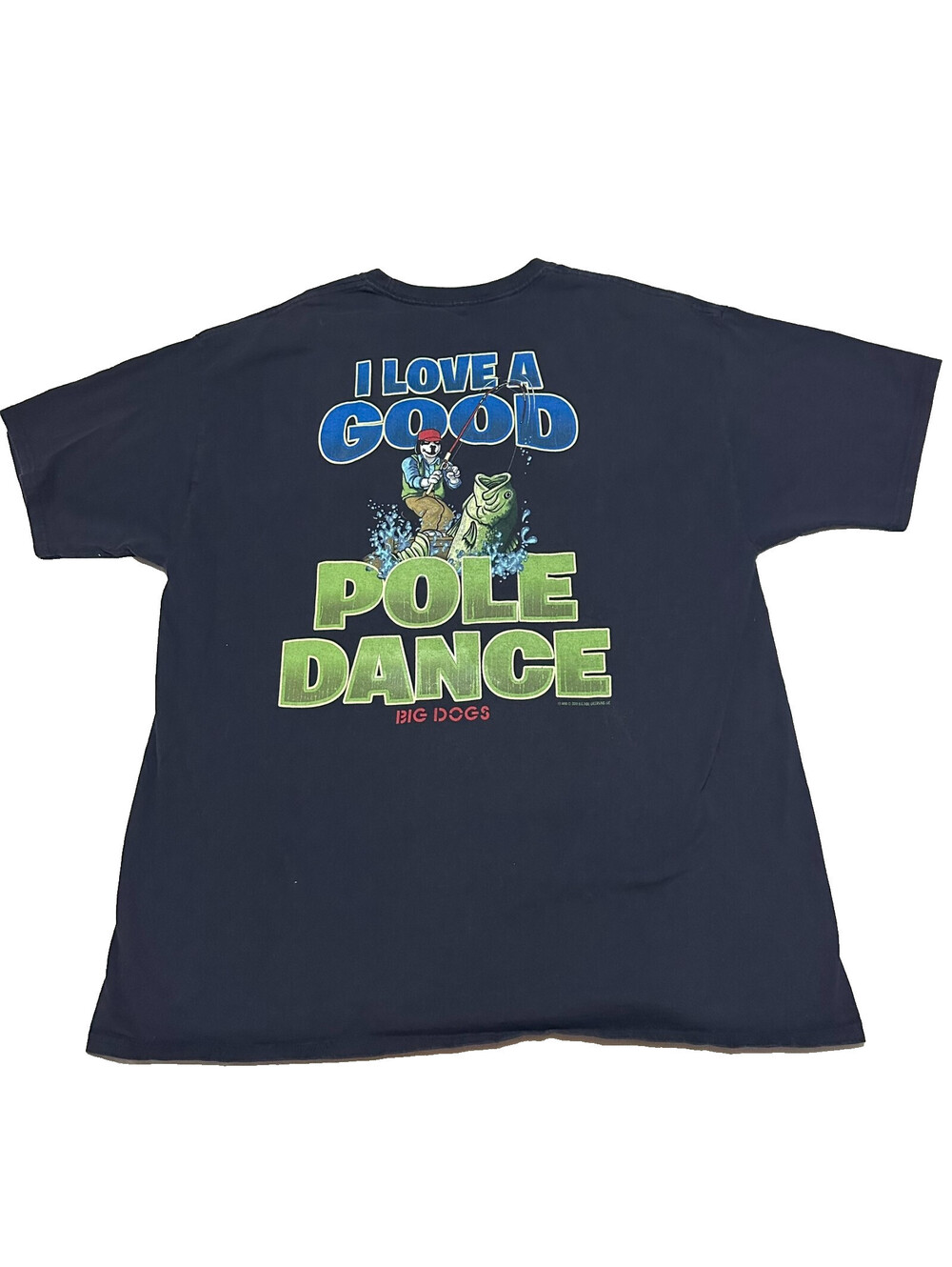 Big Dogs T Shirt I Love A Good Pole Dance Men 2XL XXL Funny Tee Fishing Black